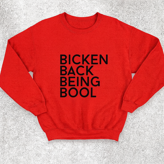 Bicken Back Being Bool Graphic Crewneck Sweatshirt – Unisex Streetwear