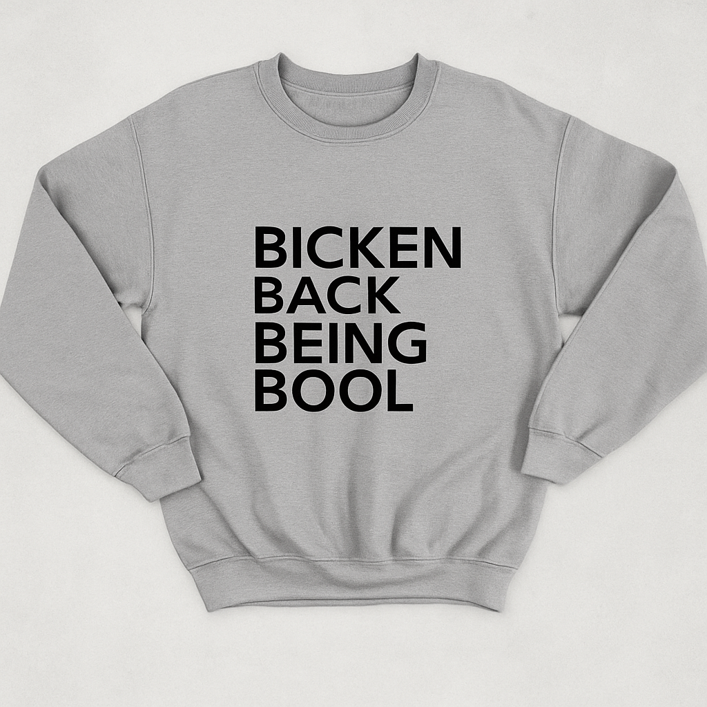 Bicken Back Being Bool Graphic Crewneck Sweatshirt – Unisex Streetwear