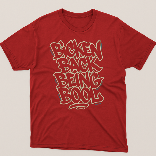 Bicken Back Being Bool – Graffiti Streetwear Tee